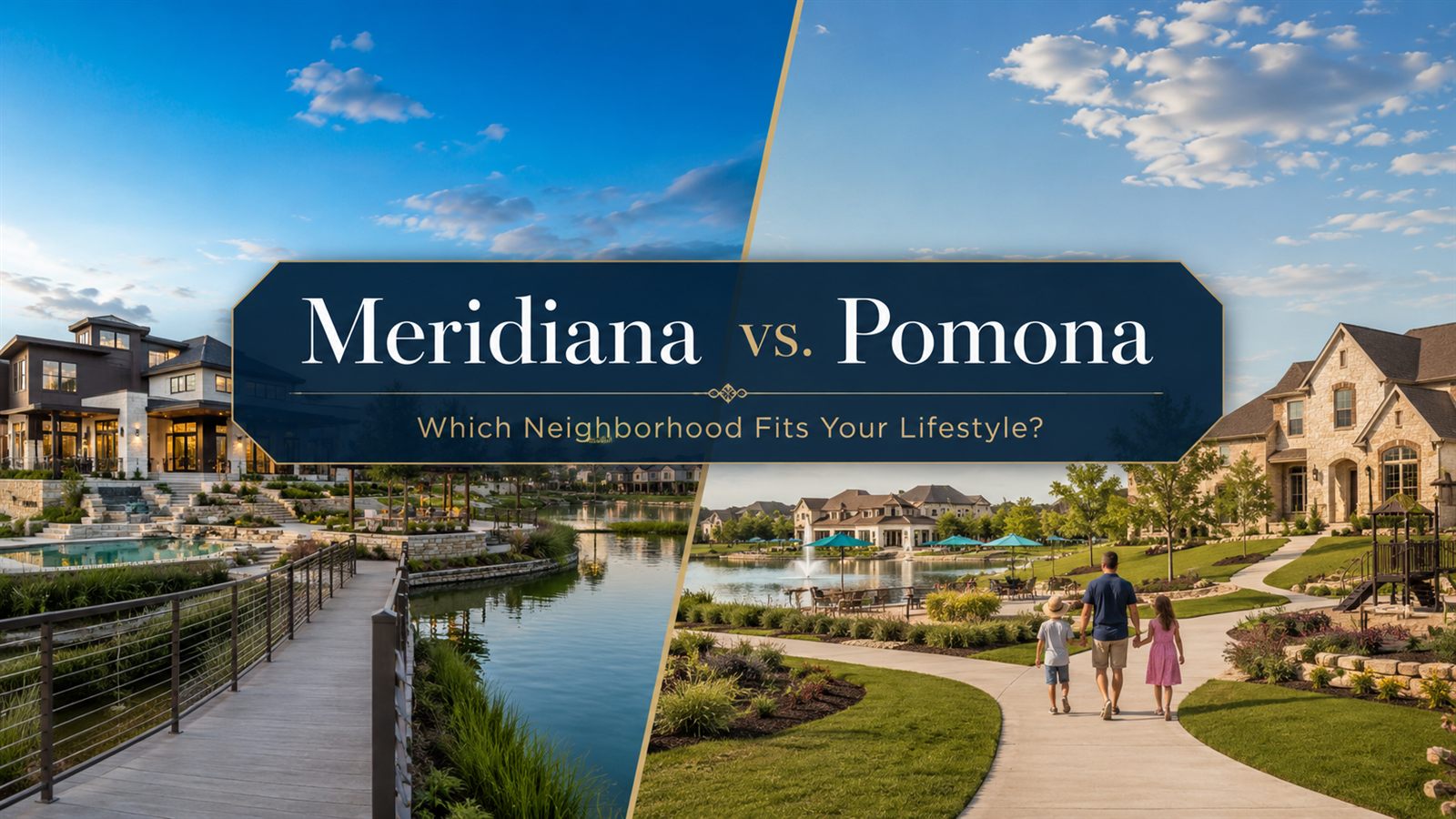 Meridiana vs. Pomona — Manvel master-planned community comparison: which neighborhood fits your lifestyle